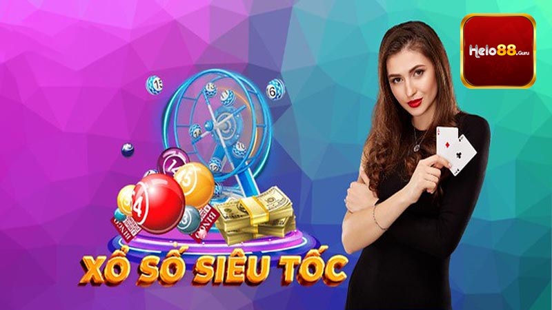 Hướng dẫn tham gia xổ số siêu tốc tại Helo88