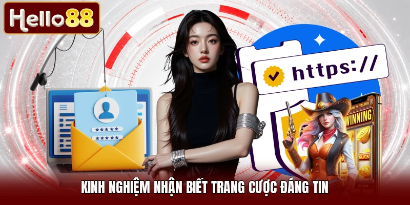 Kinh nghiệm nhận biết trang cược đáng tin