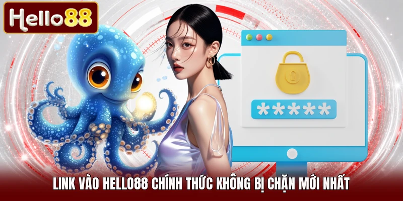 Link Vào HELLO88 Chính Thức Không Bị Chặn Mới Nhất