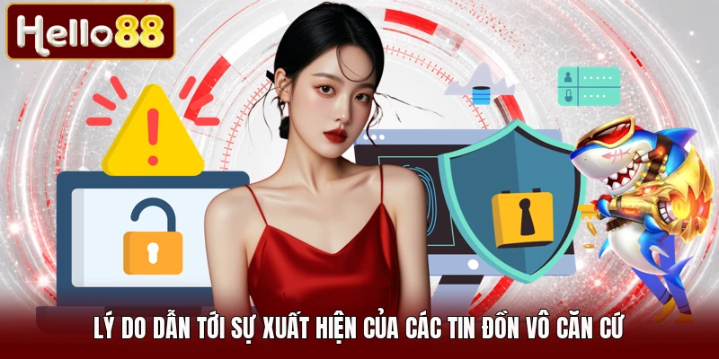 Lý do dẫn tới sự xuất hiện của các tin đồn vô căn cứ